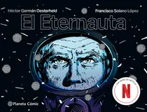 Comprar El Eternauta - Oesterheld \u002F Lopez - Planeta Comic