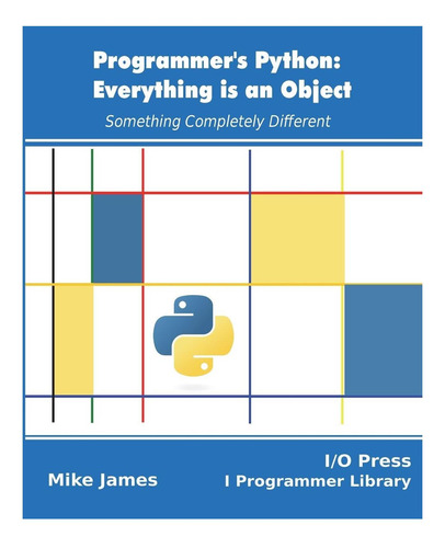 Libro: Python Programable: Todo Es Un Objeto: