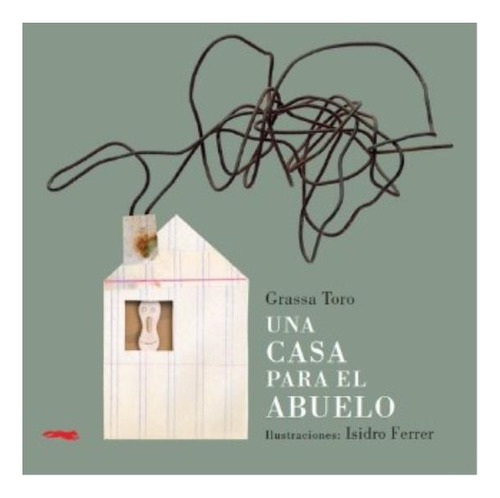 Libro Una Casa Para El Abuelo - Carlos Grassa Toro - Ferrer