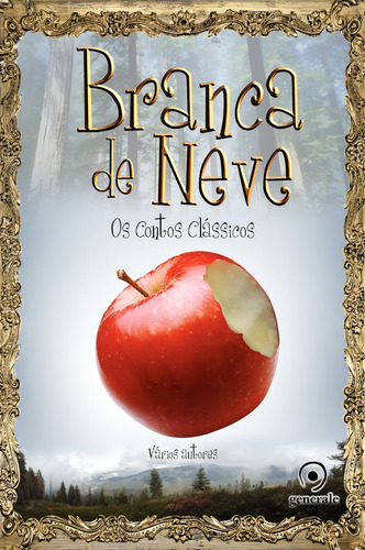 Branca de Neve: Os contos clássicos, de Vários autores. Editorial Editora Évora Eireli - EPP, capa mole em português, 2012