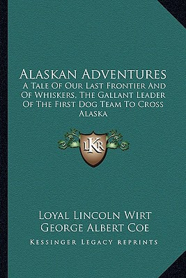 Libro Alaskan Adventures: A Tale Of Our Last Frontier And...