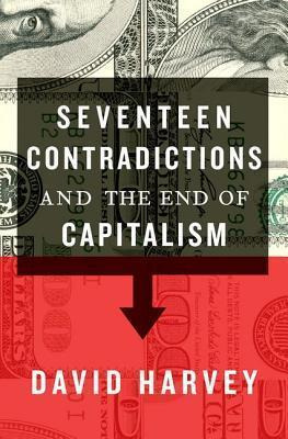 Libro Seventeen Contradictions And The End Of Capitalism ...