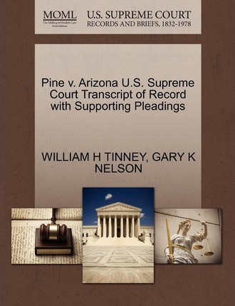 Libro Pine V. Arizona U.s. Supreme Court Transcript Of Re...