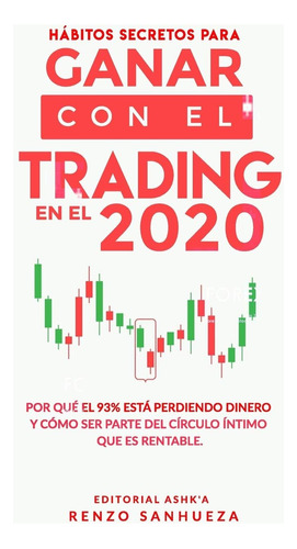 Libro: Habitos Secretos Para Ganar Con El Trading En El2020: