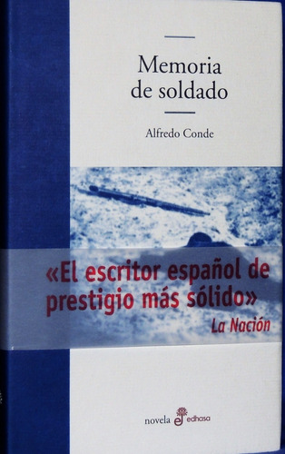 Memoria De Soldado, Alfredo Conde. Novela Editorial Edhasa
