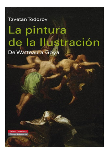 La Pintura De La Ilustración. De Watteau... Tzvetan Todorov