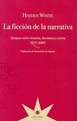 Ficción De La Narrativa, La - Hayden White