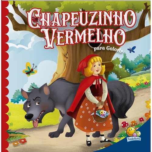 Contos Clássicos para Colorir: Chapeuzinho Vermelho, de Mammoth World. Editora Todolivro Distribuidora Ltda., capa mole em português, 2022