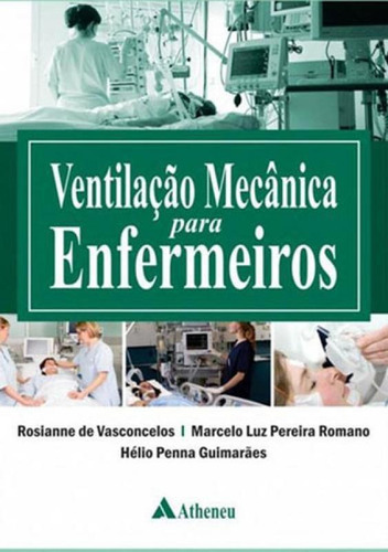 Ventilação Mecânica Para Enfermeiros, De Guimarães, Hélio Penna. Editora Atheneu, Capa Mole, Edição 1ª Edição - 2016 Em Português
