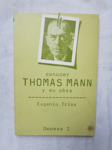 Conocer A Thomas Mann Y Su Obra - Eugenio Trias