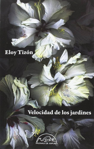  Velocidad De Los Jardines - Eloy Tizón