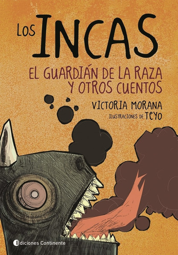 Los Incas. El Guardian De La Raza Y Otros Cuentos, De Morana , Victoria. Editorial Continente, Tapa Blanda En Español, 2016