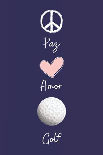 Paz Amor Golf: Diario Personal Para Tomando Notas Un Regalo