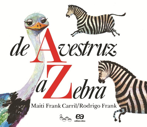 De avestruz a zebra, de Carril, Maiti Frank. Série Lagarta pintada Editora Somos Sistema de Ensino em português, 2010