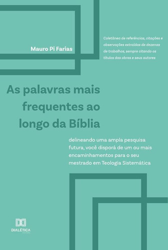 As Palavras Mais Frequentes Ao Longo Da Bíblia, De Mauro Pi Farias. Editorial Dialética, Tapa Blanda En Portugués, 2022