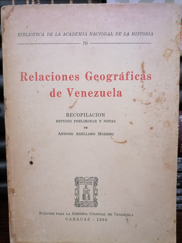 Relaciones Geográficas De Venezuela, Antonio Arellano Moreno