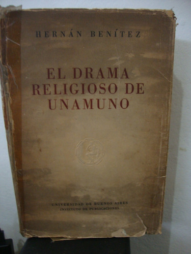 El Drama Religioso De Unamuno - Hernan Benitez
