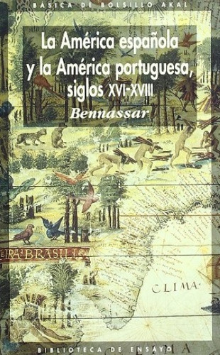 América Española Y América Portuguesa, Bennassar, Ed. Akal