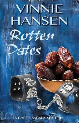 Libro Rotten Dates: A Carol Sabala Mystery - Hansen, Vinnie