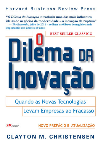 O Dilema da Inovação, de Christensen, Clayton M.. M.Books do Brasil Editora Ltda, capa mole em português, 2011