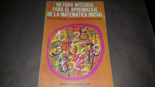 Metodo Integral Para El Aprendizaje De La Matematica Inicial