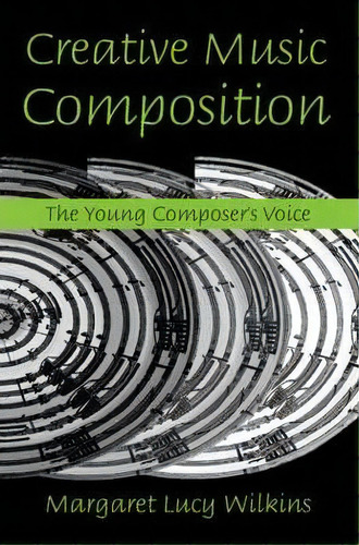 Creative Music Composition, De Margaret Lucy Wilkins. Editorial Taylor Francis Ltd, Tapa Blanda En Inglés