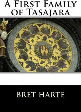 Libro A First Family Of Tasajara - Bret Harte