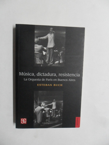 Música, Dictadura, Resistencia - Esteban Buch - Impecable