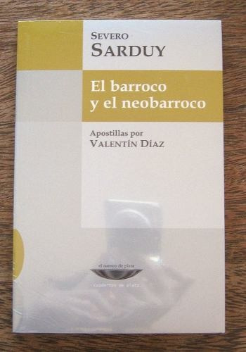 El Barroco Y El Neobarroco, Sarduy, Ed. Cuenco De Plata