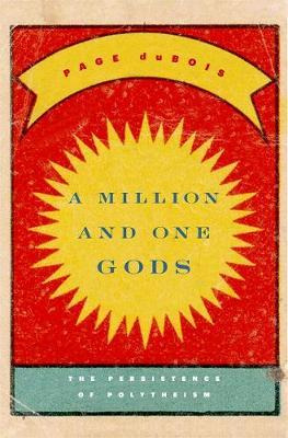 Libro A Million And One Gods : The Persistence Of Polythe...