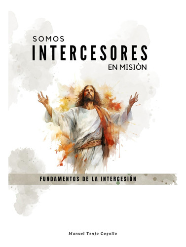 Libro: Somos Intercesores En Misión: Fundamentos De La