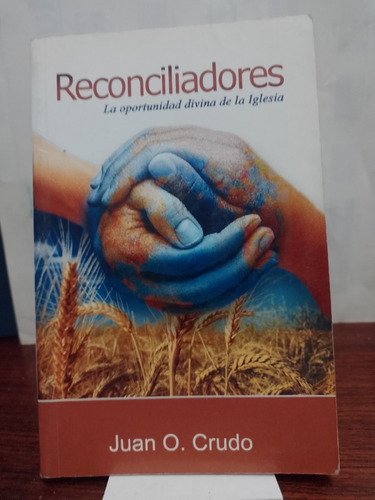 Reconciliadores Oportunidad Divina De La Iglesia  Juan Crudo