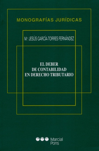 El Deber De Contabilidad En Derecho Tributario, De García Torres, María Jesús. Editorial Marcial Pons, Tapa Blanda, Edición 1 En Español, 2001