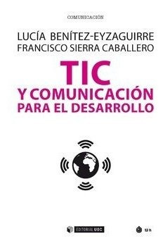 Tic Y Comunicacion Para El Desarrollo - Eyzaguirre, Lucia...