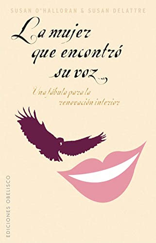 Libro Mujer Que Encontro Su Voz Una Fabula Para La Renovacio