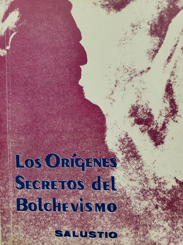 Los Orígenes Secretos Del Bolchevismo / Salustio