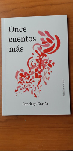 Once Cuentos Más / Santiago Cortés / Ed Ubi Sunt 