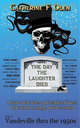 The Day The Laughter Died Volume 1 : Vaudeville Through The 1950s, De Catherine F Olen. Editorial Laughter Died, Tapa Blanda En Inglés