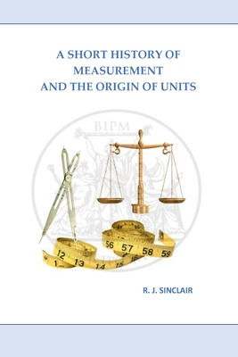 Libro A Short History Of Measurement And The Origin Of Un...