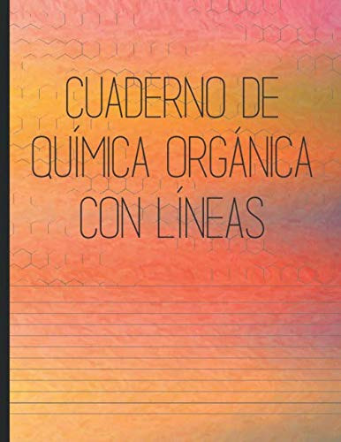 Cuaderno De Quimica Organica Con Lineas: Cuaderno De Papel H