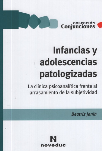 Infancias Y Adolescencias Patologizadas - La Clinica Psicoan
