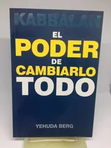Comprar Kabbalah, El Poder De Cambiarlo Todo Yehuda Berg