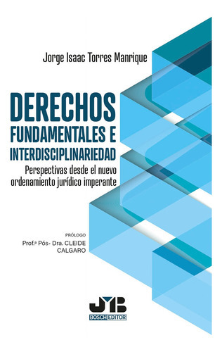 Derechos Fundamentales E Interdisciplinariedad, De Jorge Isaac Torres Manrique. Editorial J.m. Bosch Editor, Tapa Blanda En Español, 2022