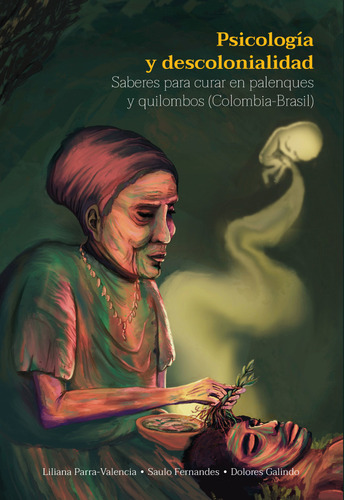 Psicología Y Descolonialidad, De Liliana Parra Valencia Y Otros. Editorial Ediciones Universidad Cooperativa De Colombia, Tapa Blanda En Español, 2022