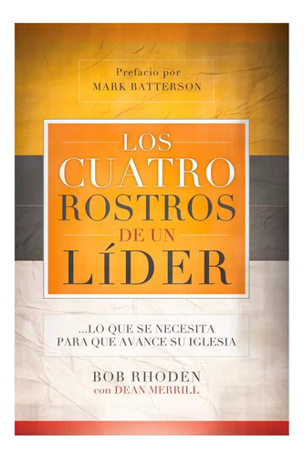 Los Cuatro Rostros De Un Lider - Bob Rhoden & Dean Merrill