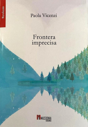 Frontera Imprecisa, De Vicenzi Paola. N/a, Vol. Volumen Unico. Editorial Macedonia, Tapa Blanda, Edición 1 En Español