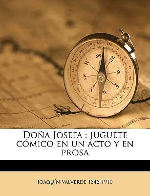 Libro Do A Josefa : Juguete C Mico En Un Acto Y En Prosa ...