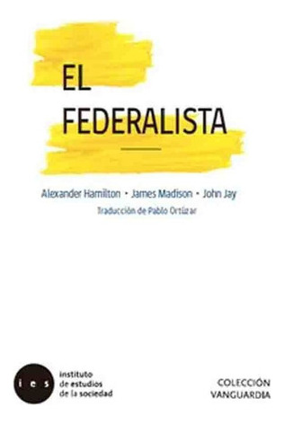 John Hamilton | El Federalista, De John Hamilton. Editorial Ies En Español
