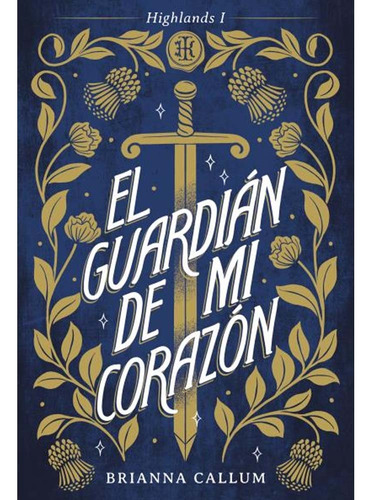 EL GUARDIAN DE MI CORAZON, de Brianna Callum. Editorial Titania, tapa blanda en español, 2023