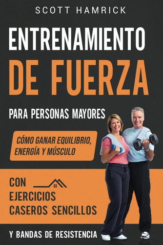 Libro: Entrenamiento De Fuerza Para Personas Mayores: Cómo Y